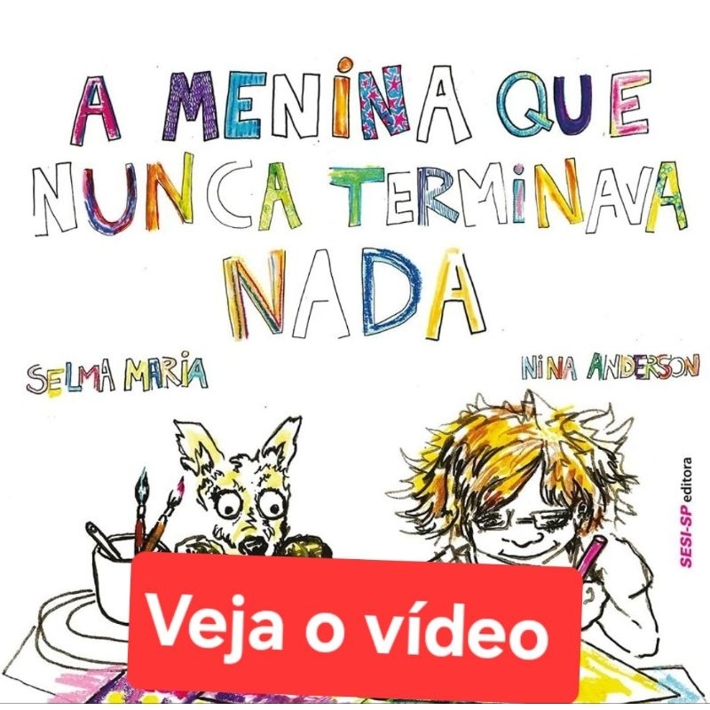 (Veja o vídeo) - Livros USADOS: A Menina que Nunca Terminava Nada - Selma Maria & Nina Anderson