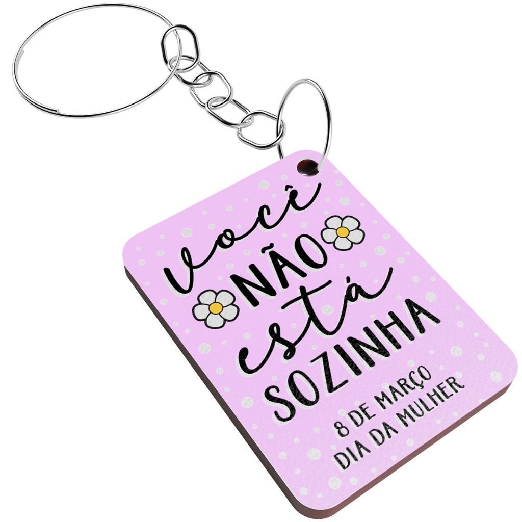 Lembrancinha Chaveiro Dia da Mulher Não Está Sozinha Feito Em Mdf em Oferta na Shopee