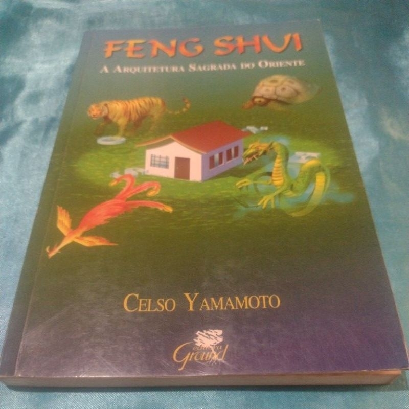 Feng Shui A Arquitetura Sagrada do Oriente - Celso Yamamoto (livro usado)