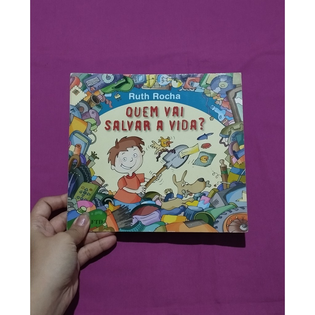 Livro Quem Vai Salvar a Vida, Ruth Rocha, Editora FTD, infantojuvenil, meio ambiente, preservação