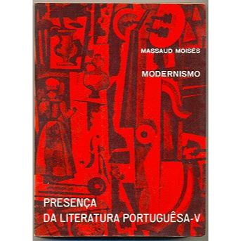 Livro -  Modernismo - Presença da Literatura Portuguesa V - Massaud Moisés  Editora: Difusão Européia do Livro Ano: 1971