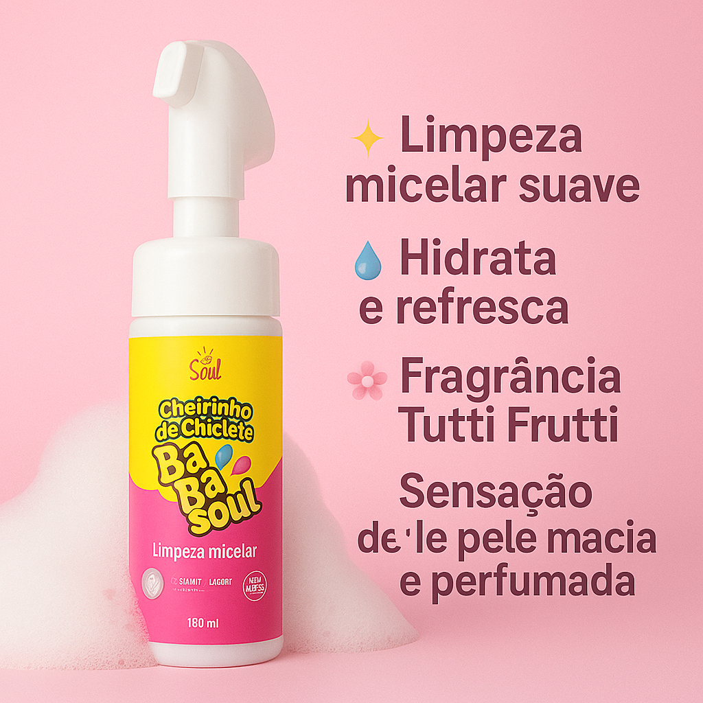 Espuma Micelar Baba Soul Cheirinho de Chiclete Transforme rotina de cuidados Skin Care Demaquilante