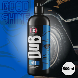 Good Shine 500ml Revitalizador de Pneus Premium Brilho Intenso Dub-Boyz em Oferta na Shopee