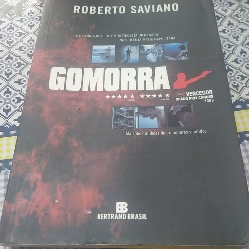 Gomorra (A História Real de um Jornalista Infiltrado na Mafia Napolitana) Roberto Saviano