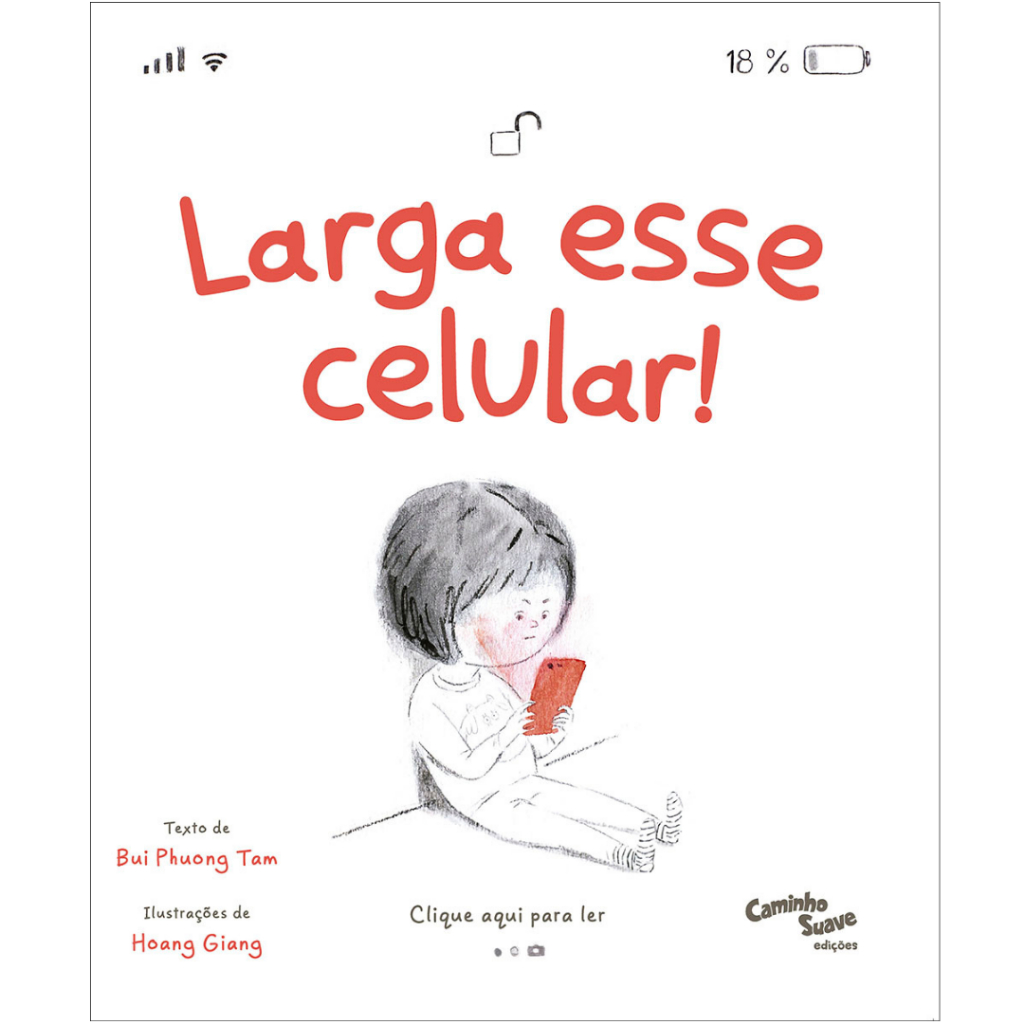 Caminho Suave - Larga esse celular! - Livro infantil sobre uso de telas
