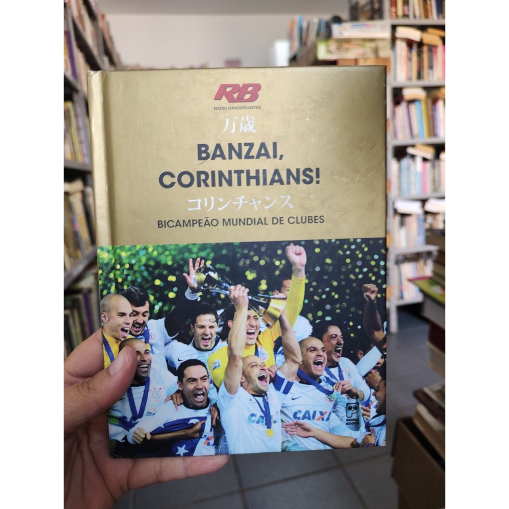 Banzai, Corinthians! Bicampeão Mundial de Clubes - Radio Bandeirantes (CAPA DURA)