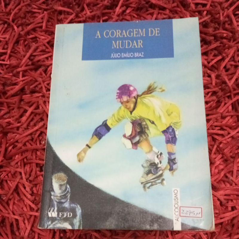 A coragem de mudar Julio Emílio Braz (1150n)