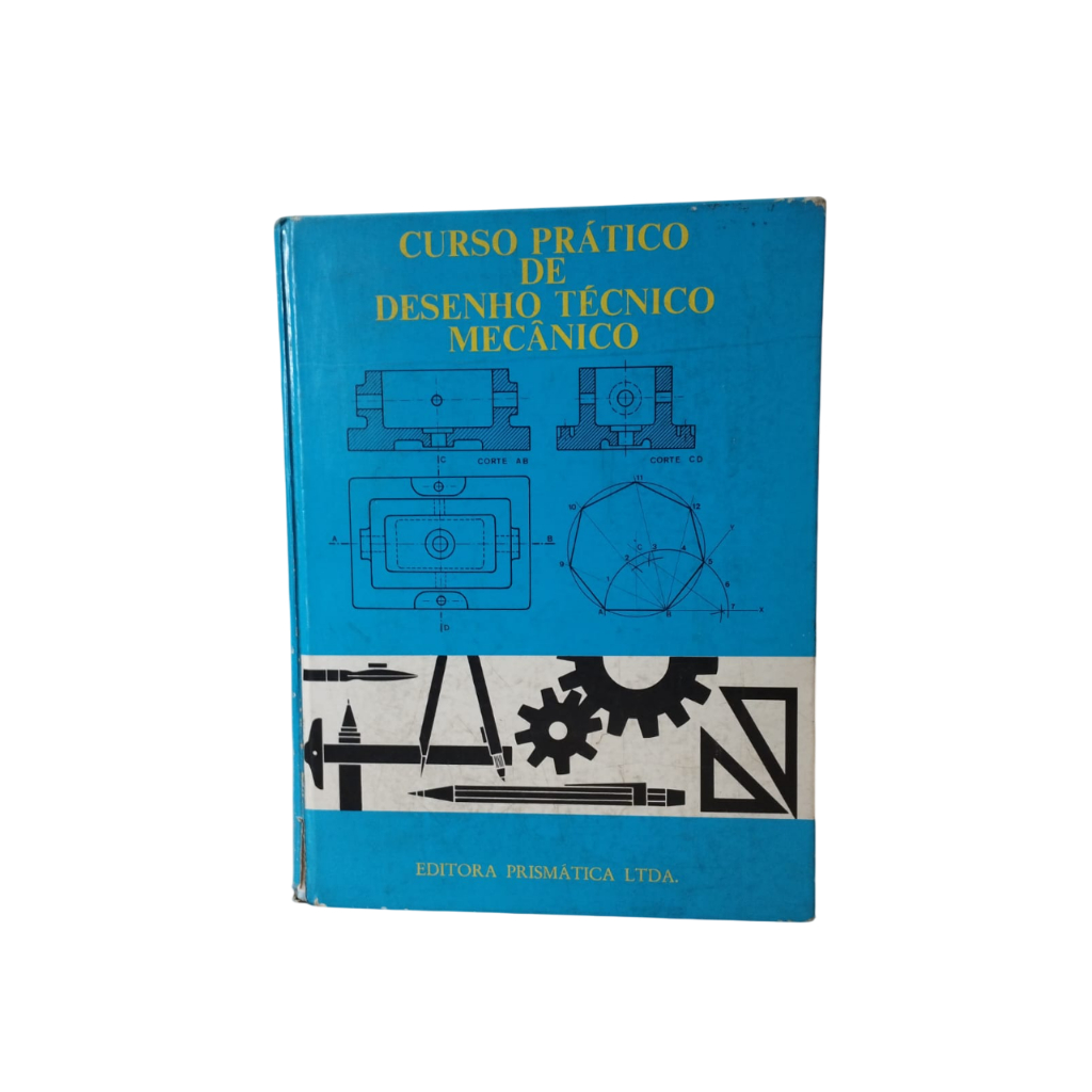 Curso Prático de Desenho Técnico Mecânico - Edijarme Malatesta, Guerino Bertine e Ademar Albertine