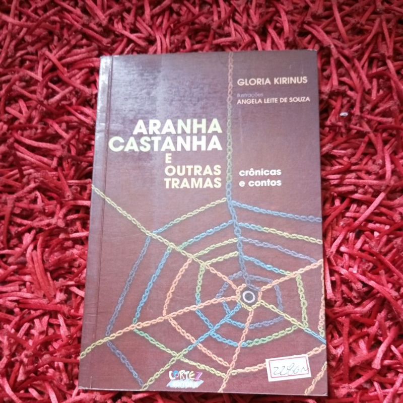 Aranha castanha e outras tramas crônicas e contos Glória Kirinus  (2286m)