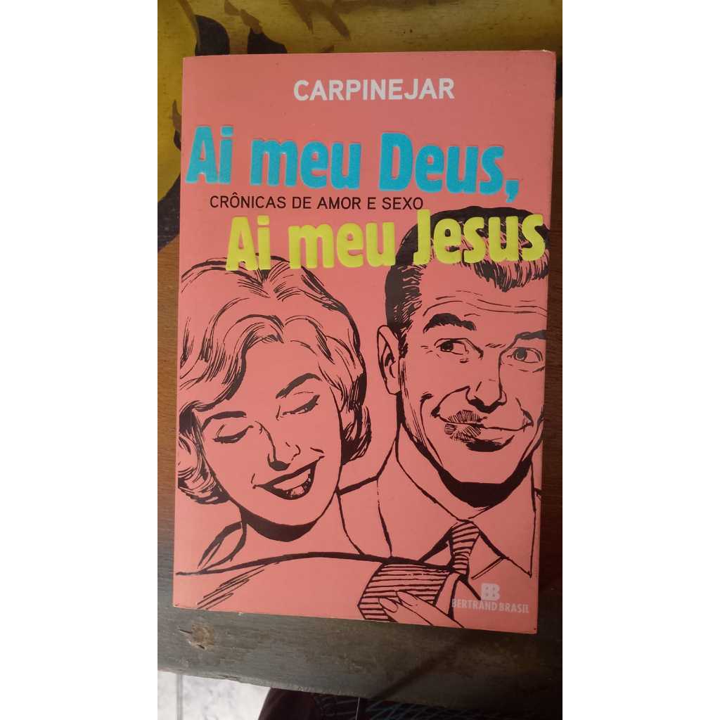 Ai Meu Deus, Ai Meu Jesus - Crônicas De Amor E Sexo (Usado)Ai Meu Deus, Ai Meu Jesus - Crônicas De Amor E Sexo (Usado) A