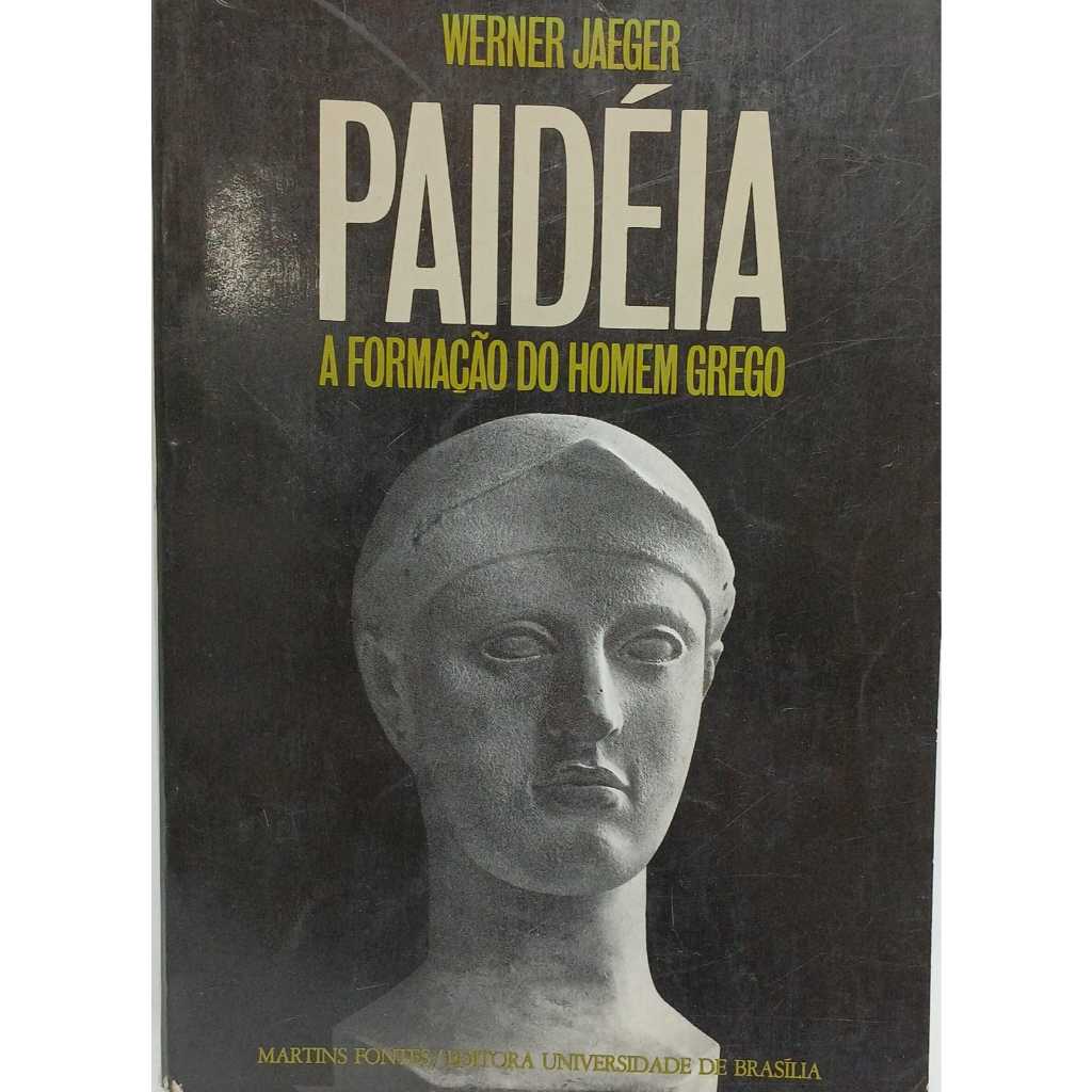 Livro - Paidéia A Formação do Homem Grego de Wagner Jaeger- Liv