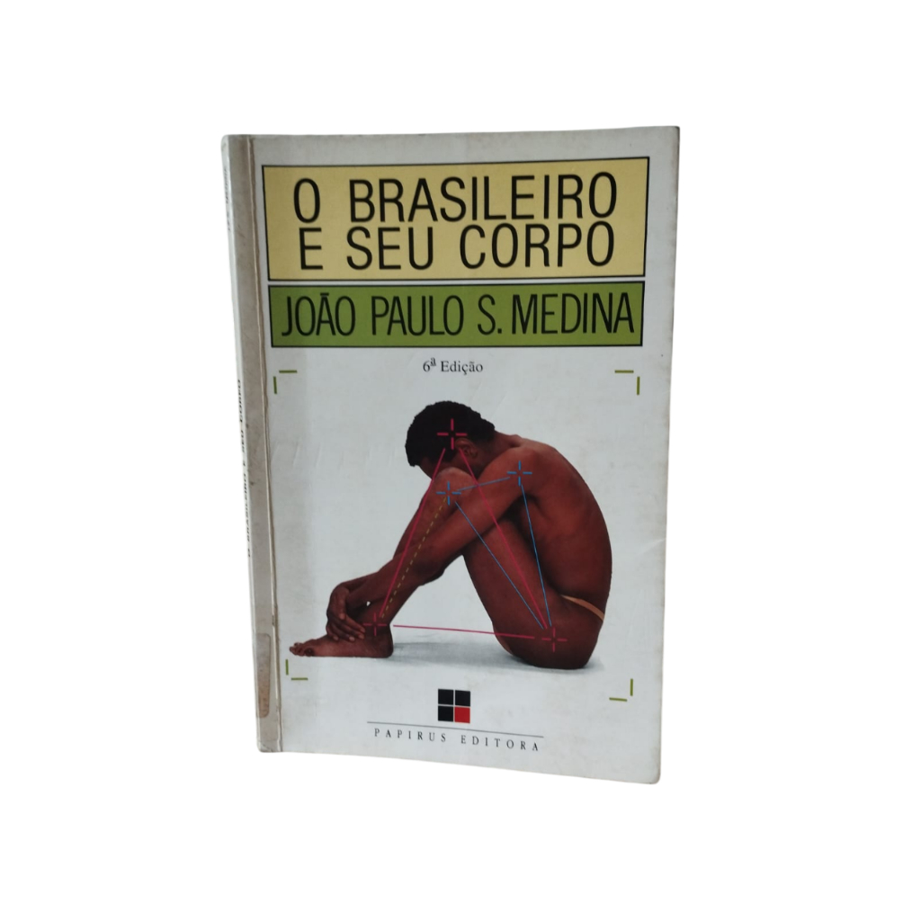 O Brasileiro e Seu Corpo - João Paulo S. Medina