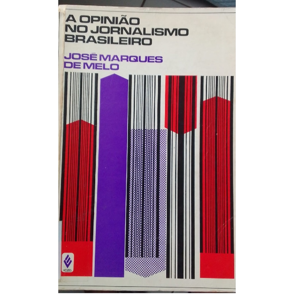 A opinião no jornalismo Brasileiro. de José Marques de Melo - Vozes - 1985