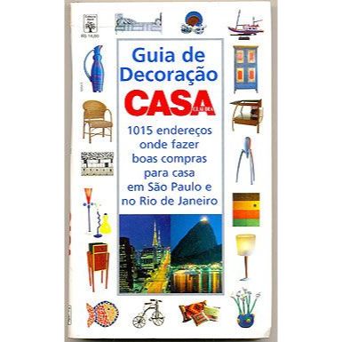 Livro -  Guia de Decoração Casa Cláudia  1015 endereços onde fazer boas compras para casa em São Paulo e Rio de Janeiro