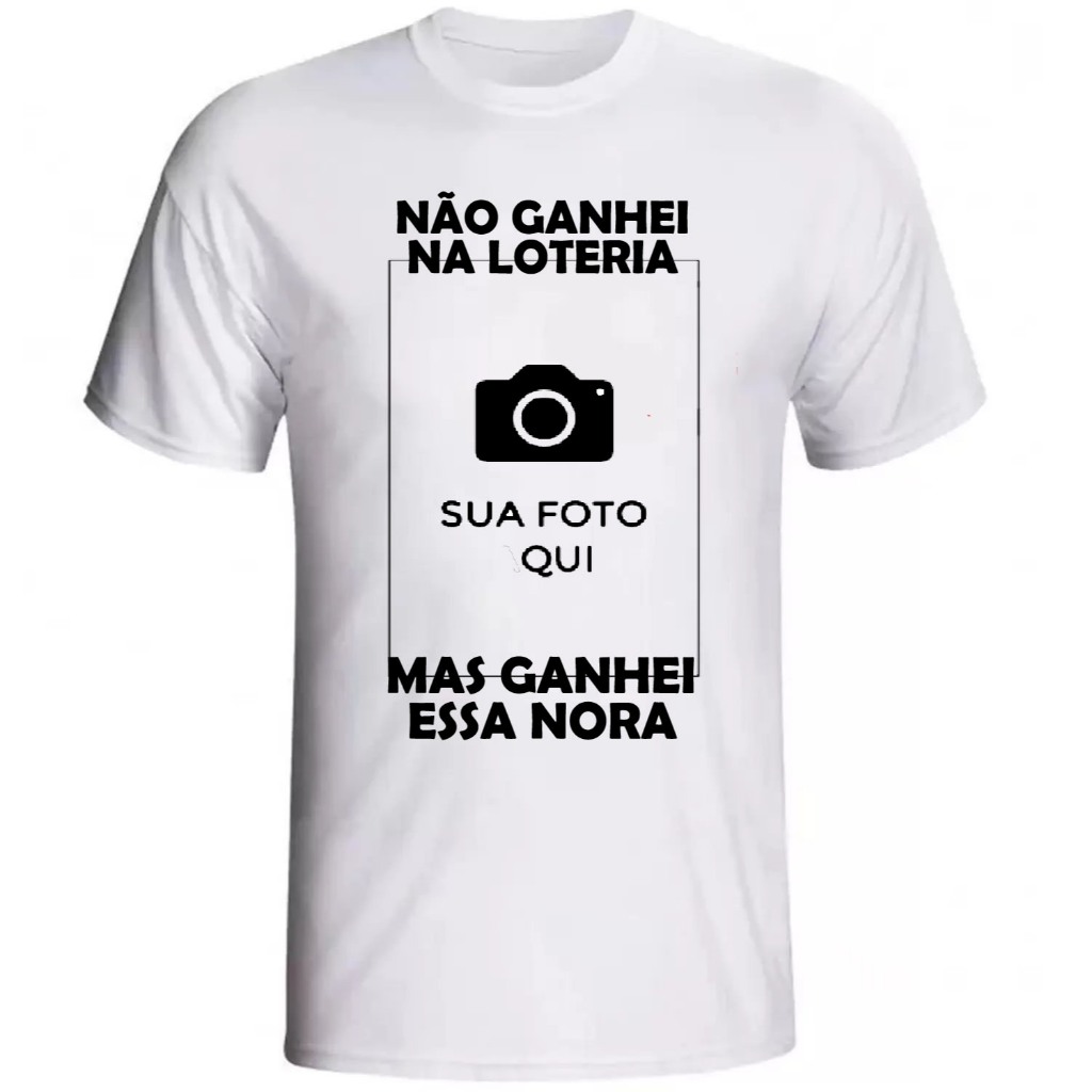 camiseta foto personalizada nora nao ganheiro na loteria camisa tshirt em Oferta na Shopee