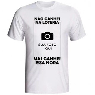camiseta foto personalizada nora nao ganheiro na loteria camisa tshirt em Oferta na Shopee