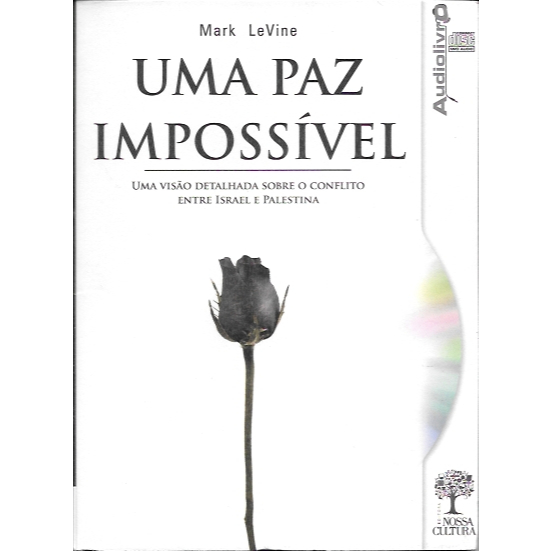 Audiolivro: Uma Paz Impossível — uma visão detalhada sobre o conflito entre Israel & Palestina (CD)
