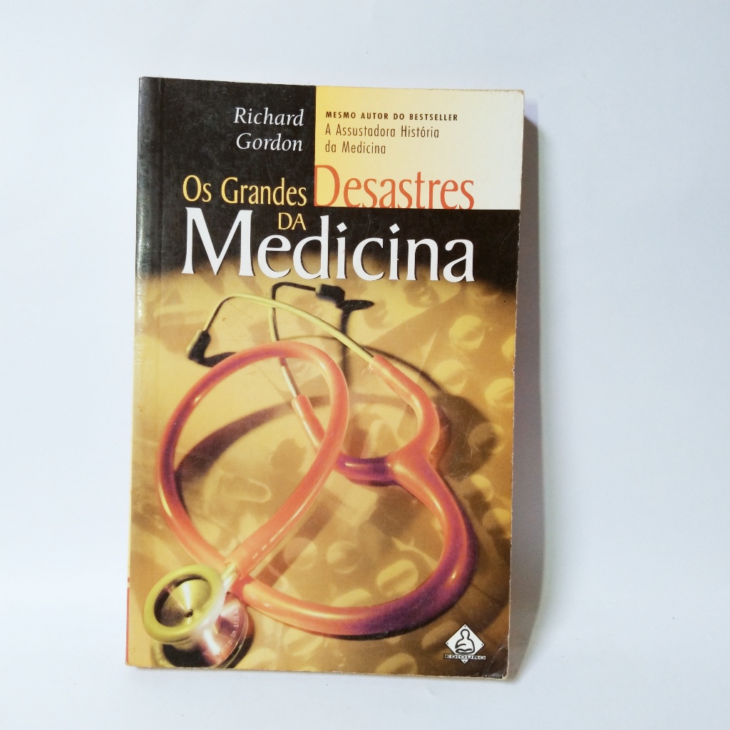Livro - Os Grandes Desastres da Medicina - Richard Gordon