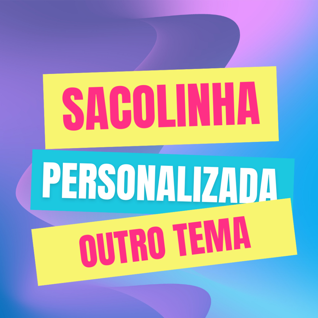 Sacolinhas personalizadas Outro tema – Sacola surpresa, caixinha lembrancinha para festa aniversário