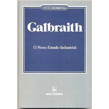 Livro -  Os Economistas - Galbraith - O Novo Estado Industrial  Editora: Nova Cultural Ano: 1988