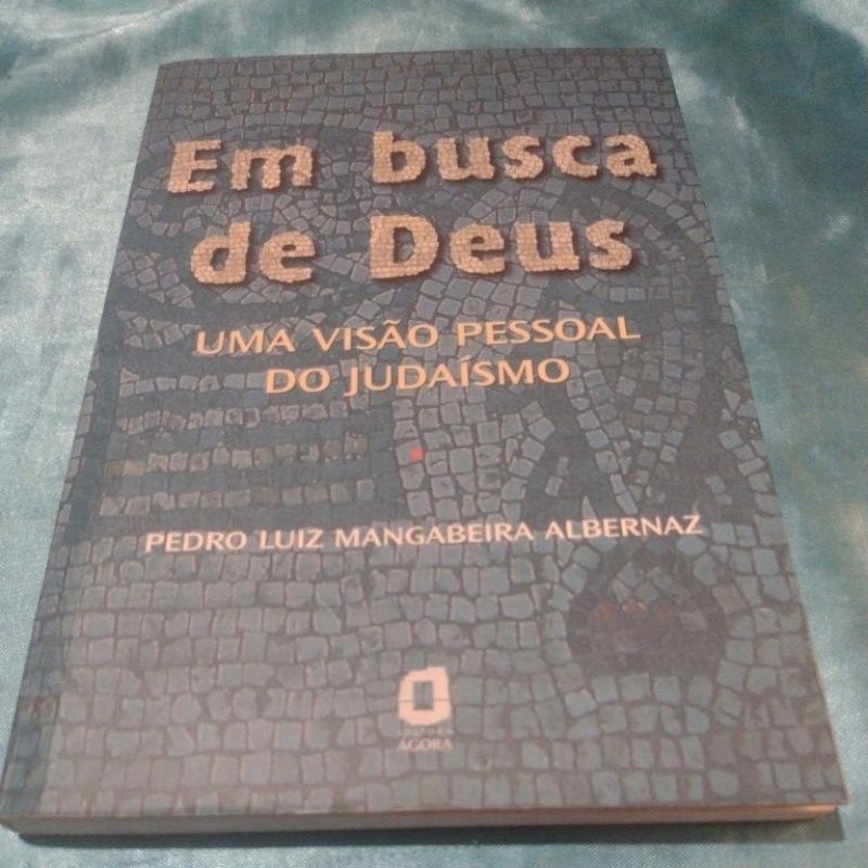Em Busca de Deus uma visão pessoal do Judaismo - Pedro Luiz Mangabeira