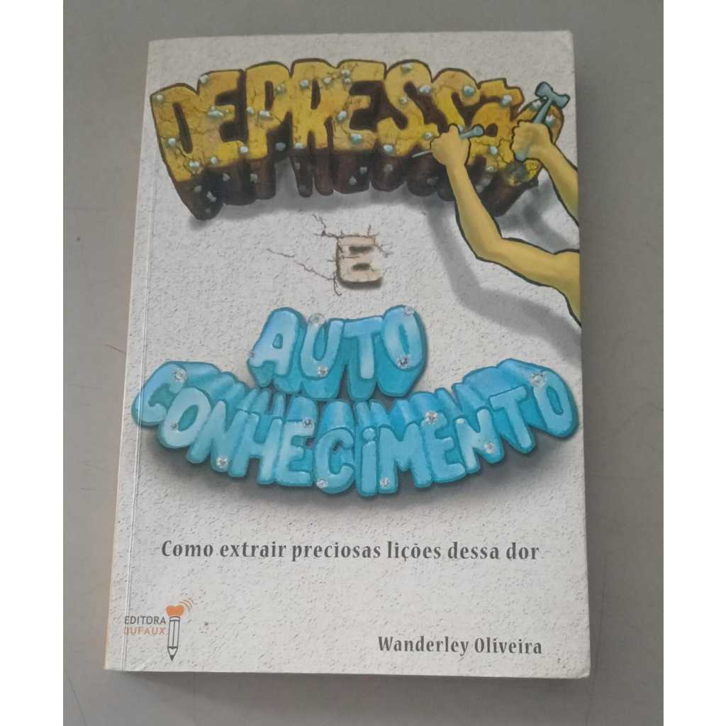 Livro - Depressão e Auto Conhecimento  autor Wanderley Oliveira