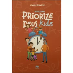 Devocional Priorize Deus Kids | Capa Dura | Michel Simplício