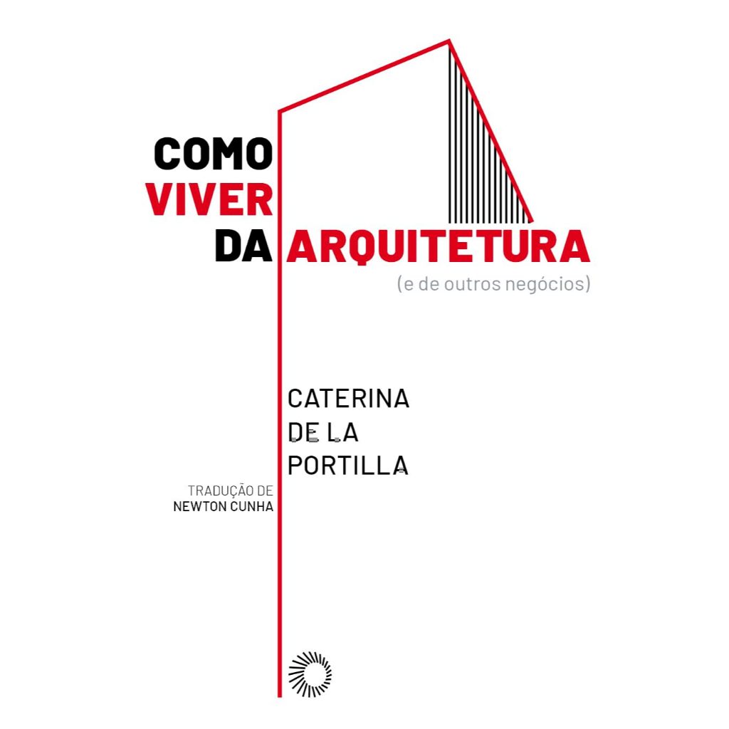 Como Viver da Arquitetura por Caterina de La Portilla