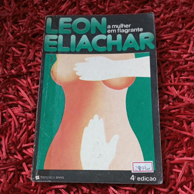 A mulher em flagrante  Leon  Eliachar (2459m)