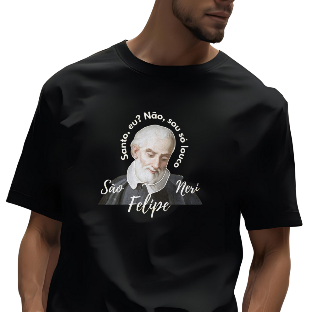 CAMISETA CATÓLICA "SANTO, EU? NÃO, SOU SÓ LOUCO" SÃO FELIPE NERI 100% ALGODÃO