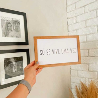Quadro decorativo com moldura para decoração 15x25 SÓ SE VIVE UMA VEZ para decoração/sala/quarto em Oferta na Shopee