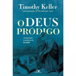 Livro O Deus Pródigo - Timothy Keller