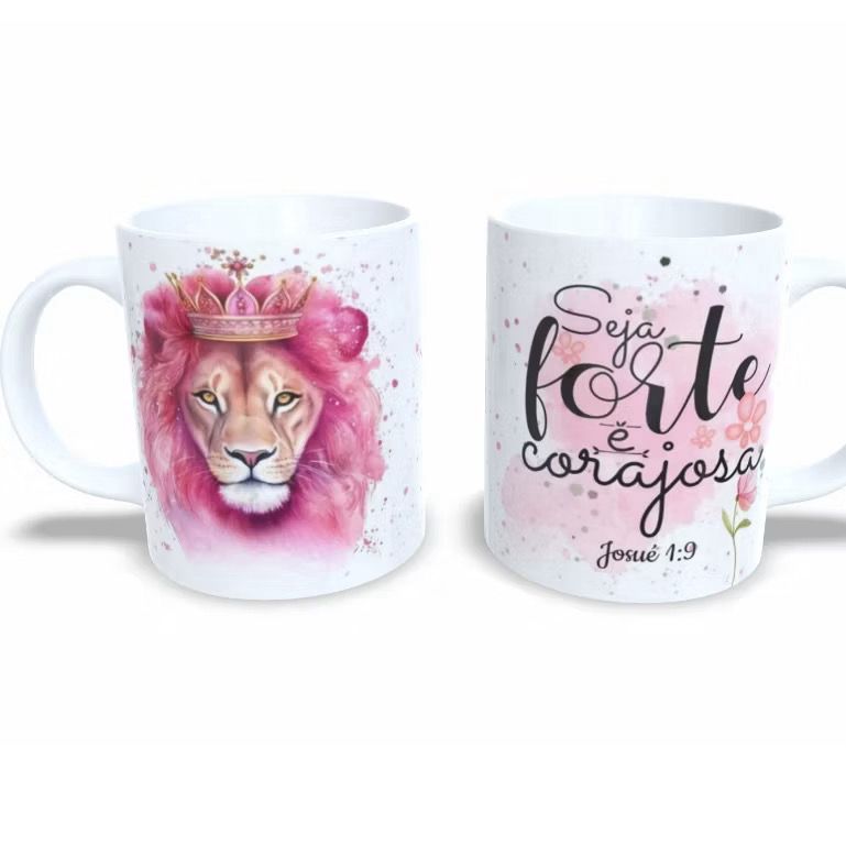 Caneca Personalizada Seja Forte e Corajosa Leoa Leão Presente