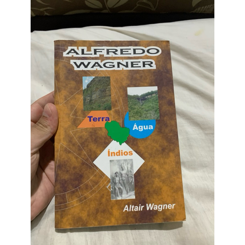 Livro Alfredo Wagner:terra,água,índios (ilustrado) - Altair Wagner