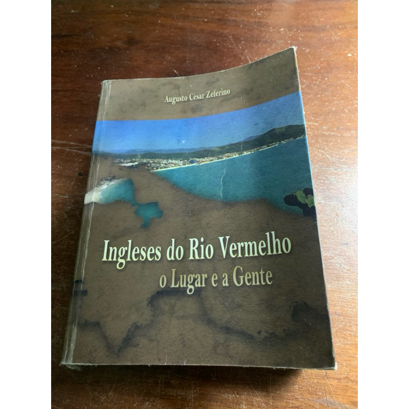 Livro ingleses do rio vermelho:o lugar e a gente - Augusto César Zeferino