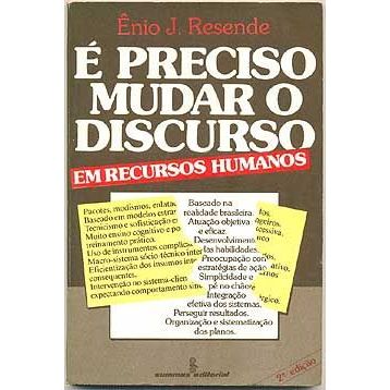 Livro -  É Preciso Mudar o Discurso - Ênio J. Resende  É Preciso Mudar o Discurso em Recursos Humanos  Editora: Summus