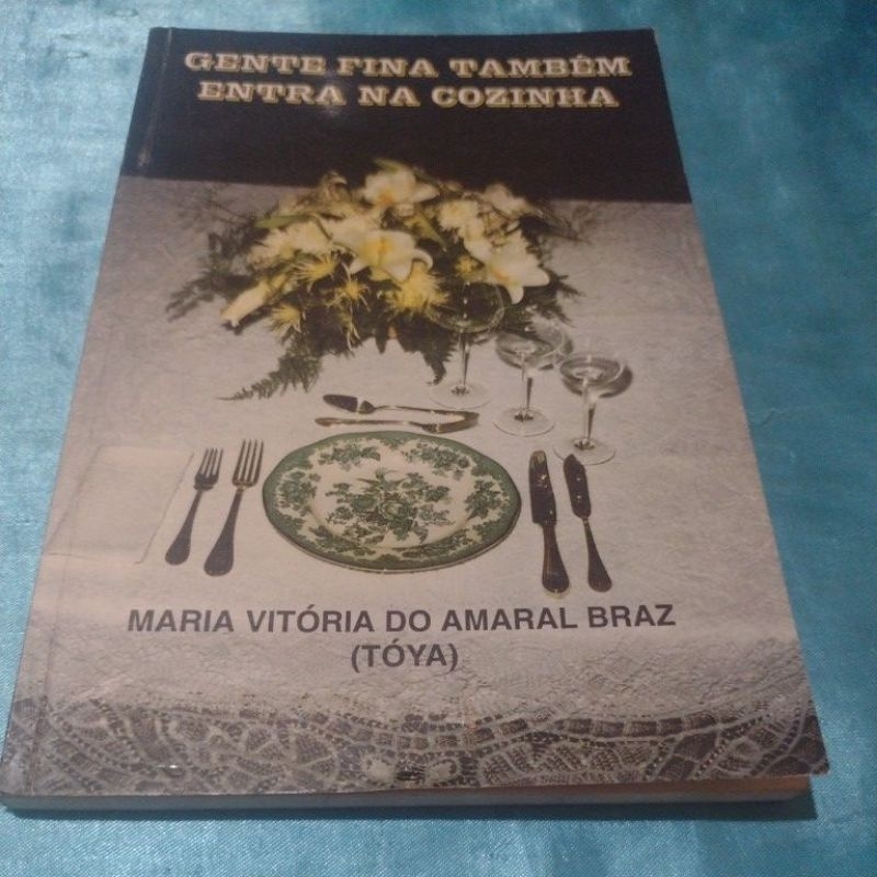 Gente Fina Também Entra na Cozinha (etiqueta/carnes/aves/peixes/bebidas/dicas de cozinha)Maria Vitoria Amaral