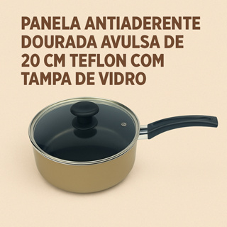Panela Antiaderente Dourada Avulsa  20cm Teflon Com Tampa de Vidro em Oferta na Shopee