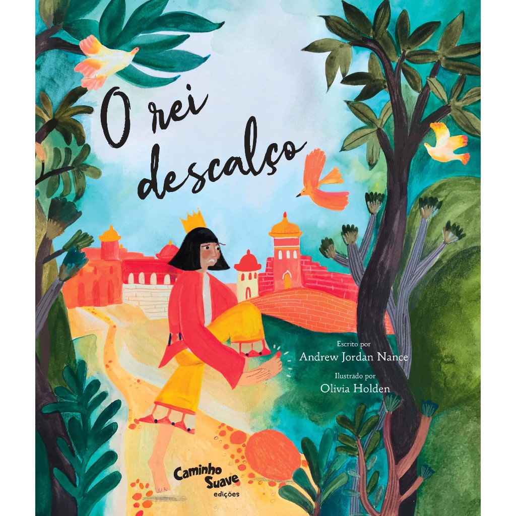Livro Infantil O Rei Descalço | Andrew Jordan Nance & Olivia Holden | Literatura Infantil Ilustrada