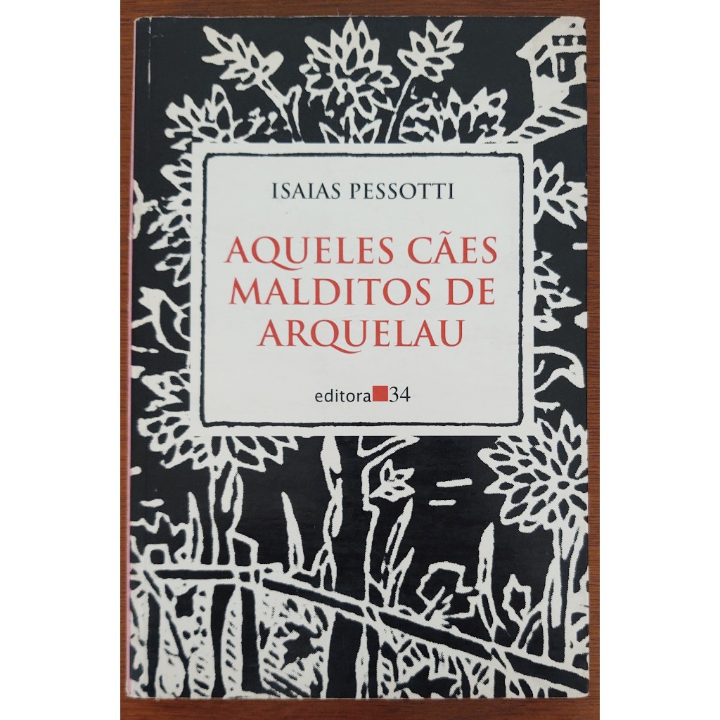 Aqueles cães malditos de Arquelau, autor Isaías Pessotti