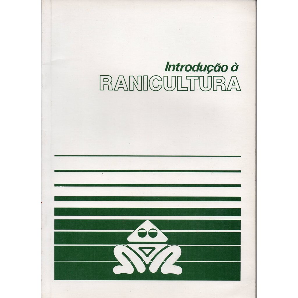Livro: Introdução à Ranicultura - Associação Brasileira dos Criadores de Rãs