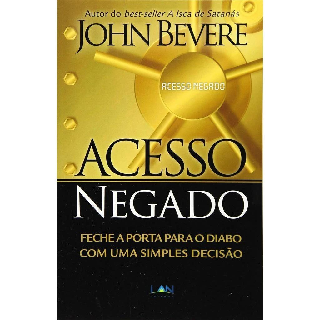 Acesso Negado - Feche a Porta para o Diabo com Uma Simples Decisão