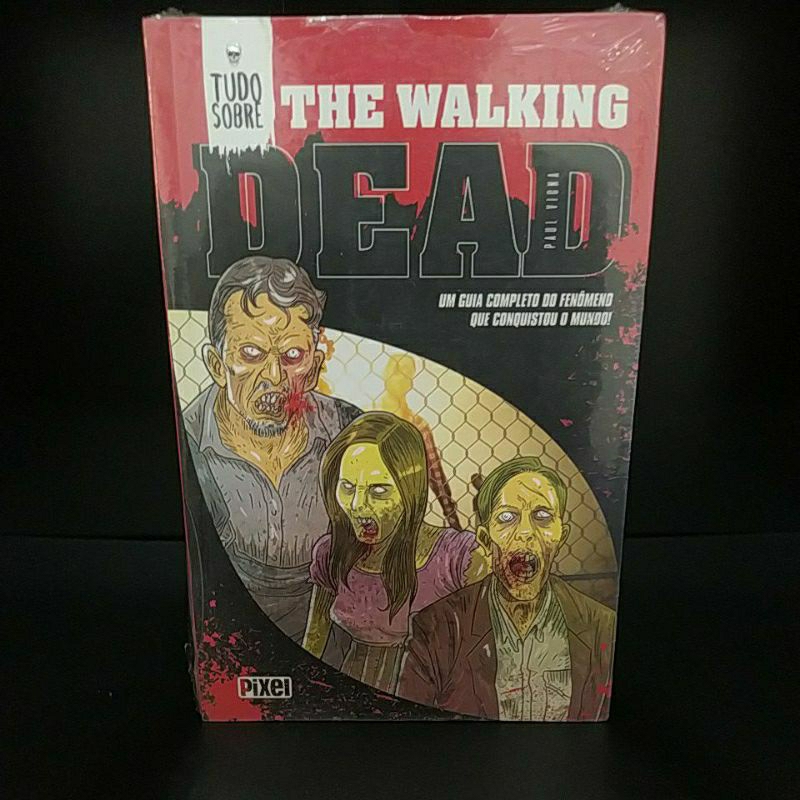 Livro Tudo Sobre The Walking Dead: Um guia completo do fenômeno que conquistou o mundo ( Novo e Lacrado )