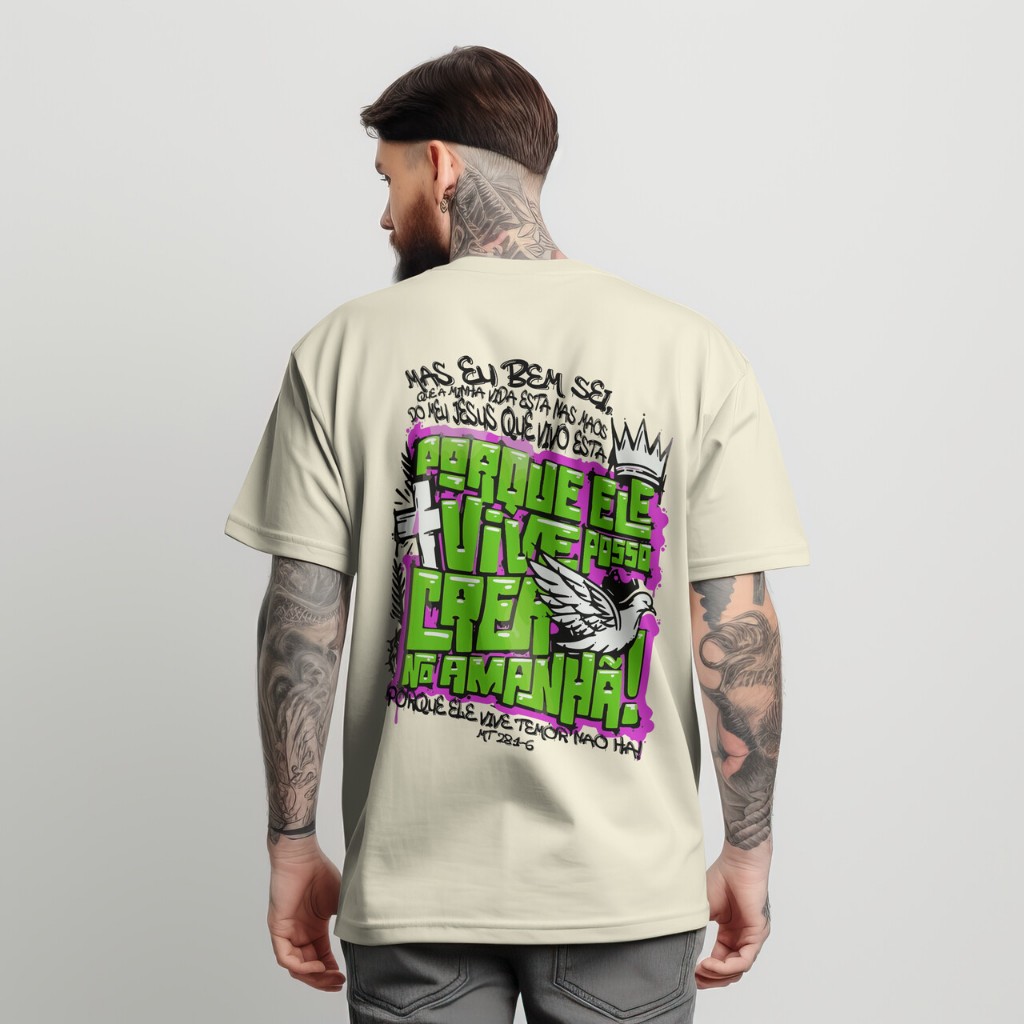 Camiseta Oversized Streetwear 100% algodão Cristã Porque Ele Vive eu posso crer Camisa Jesus Cristo