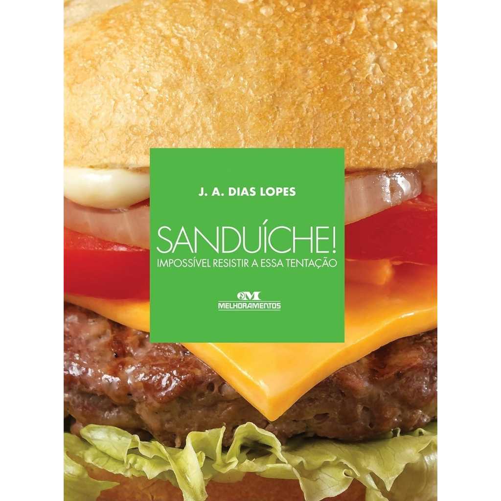 Sanduíche! Impossível resistir a essa tentação - livro de receitas