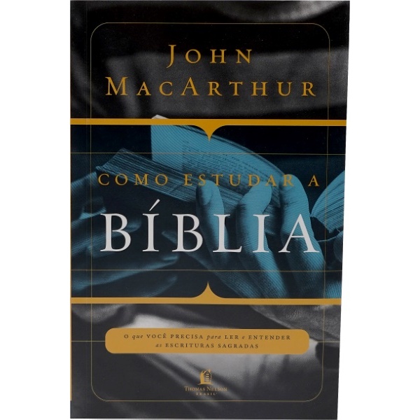 Como Estudar a Bíblia - Guia Completo para Estudo Bíblico - John MacArthur em Oferta na Shopee