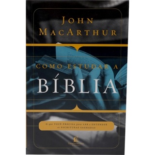 Como Estudar a Bíblia - Guia Completo para Estudo Bíblico - John MacArthur em Oferta na Shopee