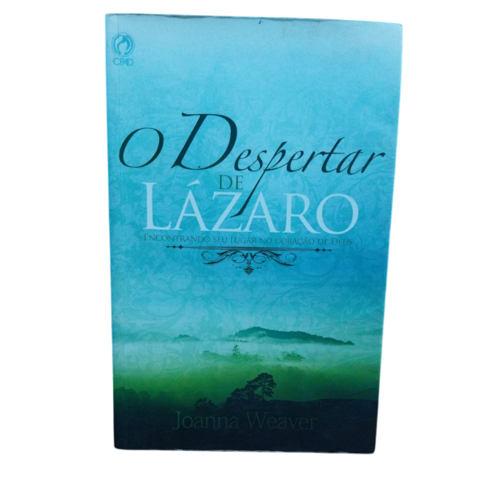 O Despertar De Lazaro: Encontrando Seu Lugar No Coração de Deus - Joanna Weaver