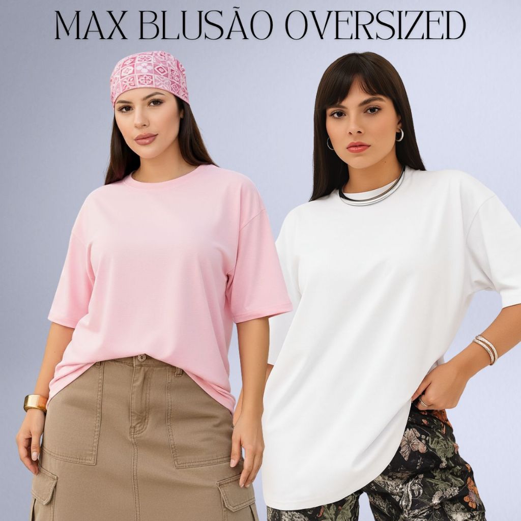 Camiseta Feminina Max Lisas Oversized Streetwear Casual 100% Algodão Penteado