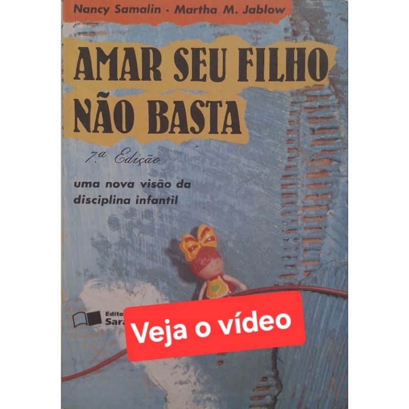 (Veja o vídeo) - Livros USADOS: Amar seu Filho não Basta- Nancy Samalin & Martha M. Jablow